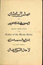 Cover of: The Ancient Arabic order of the nobles of the mystic shrine for North America. | George Livingston Root