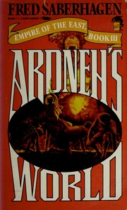 Cover of: Ardneh's World (Empire of the East, Vol 3) by Fred Saberhagen