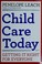 Cover of: Child care today