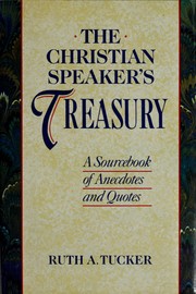 Cover of: The Christian speaker's treasury: a sourcebook of anecdotes andquotes