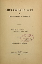 The coming climax in the destinies of America by Lester Coe Hubbard