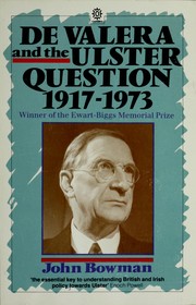 Cover of: De Valera and the Ulster Question, 1917-1973 by Bowman, John