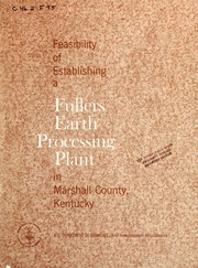 Cover of: Feasibility of establishing a fullers earth processing plant in Marshall County, Kentucky