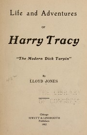 Cover of: Life and adventures of Harry Tracy, "the modern Dick Turpin,"