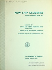 Cover of: New ship deliveries: during calendar year 1957 : analysis of steam and motor merchant ships built in the United States and other countries : oceangoing ships of 1,000 gross tons and over