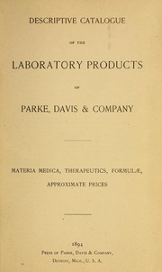 Cover of: Descriptive catalogue of the laboratory products of Parke, Davis & Company: Materia medica, therapeutics, formulae, approximate prices