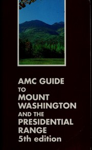 AMC guide to Mount Washington and the Presidential Range by Appalachian Mountain Club
