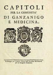 Cover of: Capitoli per la comunità di Ganzanigo e Medicina