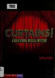 Cover of: Curtains!: A High School Musical Mystery by Michael Dahl