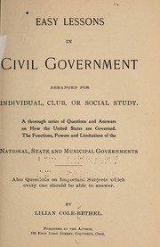 Cover of: Easy lessons in civil government | Bethel, Lilian Cole-, Mrs