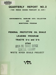 Cover of: Federal Prototype Oil Shale Leasing Program environmental baseline data collection and monitoring program quarterly report: Tracts U-a and U-b, Utah / VTN Colorado