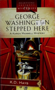 Cover of: George Washington stepped here: a  Karen Maxwell mystery