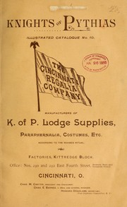 Cover of: Illustrated catalgoue no. 10 of Knights of Pythias lodge supplies, paraphernalia, costumes, etc. according to the revised ritual