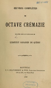 Oeuvres complètes by Octave Crémazie