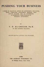 Cover of: Pushing your business: a book of practical advice on advertising, for banks, trust companies, investment brokers, real estate dealers