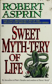 Cover of: Sweet myth-tery of life by Robert Asprin