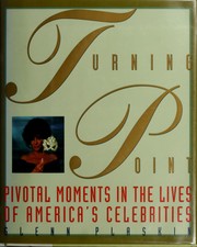 Cover of: Turning point: pivotal moments in the lives of celebrities