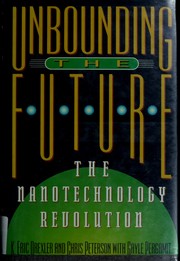 Cover of: Unbounding the Future: The Nanotechnology Revolution