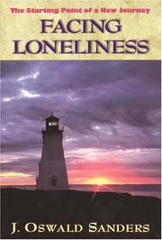 Cover of: Facing loneliness by J. Oswald Sanders