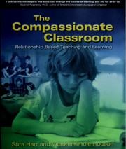 Cover of: The compassionate classroom: relationship-based teaching and learning