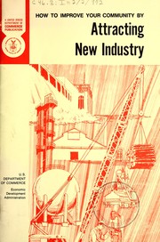 Cover of: How to improve your community by attracting new industry