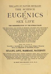 Cover of: The laws of nature revealed: the science of eugenics and sex life ; the regeneration of the human race ; the privileges and duties of bringing children into the world ... the bible on sex hygiene