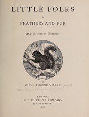 Cover of: Little folks in feathers and fur, and others in neither