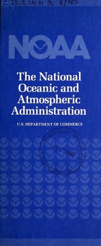 Cover of: NOAA, the National Oceanic and Atmospheric Administration