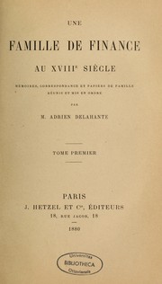 Cover of: Une Famille de finance au XVIIIe siècle: mémoires, correspondance et papiers de famille