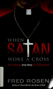 When Satan Wore A Cross by Fred Rosen