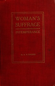 Cover of: Women's suffrage and intemperance by Arthur Neil Rhodes