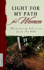Cover of: Light for my path for women: illuminating selections from the Bible