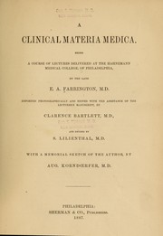 A clinical materia medica by Farrington, E. A., Ernest Albert Farrington, Clarence Bartlett, Samuel Lilienthal, Augustus Korndoerfer