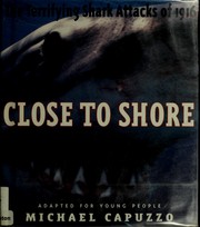 Cover of: Close to shore by Michael Capuzzo