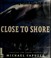 Cover of: Close to shore