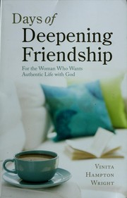 Cover of: Days of deepening friendship: for the woman who wants authentic life with God