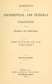 Cover of: Elements of the differential and integral calculus with examples and applications