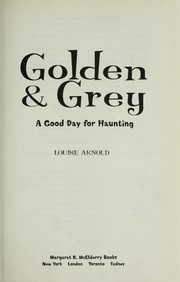 Cover of: Golden & Grey: a good day for haunting