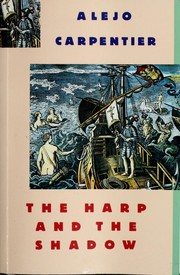 Cover of: The harp and the shadow by Alejo Carpentier