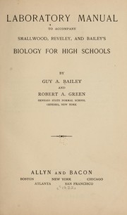 Cover of: Laboratory manual to accompany Smallwood, Reveley, and Bailey's Biology for high schools by Guy A. Bailey