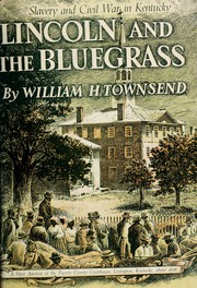 Cover of: Lincoln and the Bluegrass by William H. Townsend