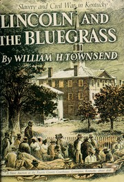 Cover of: Lincoln and the Bluegrass: slavery and civil war in Kentucky.