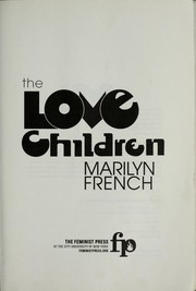 Cover of: The love children by Marilyn French