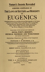 Cover of: Nature's secrets revealed: scientific knowledge of the laws of sex life and heredity or eugenics ; vital information for the married and marriageable of all ages ... together with important hints on social purity, heredity, physical manhood and womanhood ...