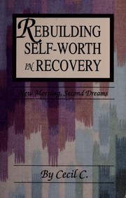 Cover of: Rebuilding self-worth in recovery: new morning,second dreams
