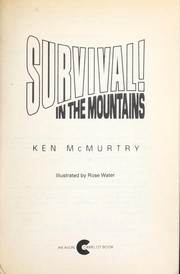 Cover of: Survival! in the mountains by Ken McMurtry