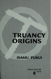 Cover of: Truancy origins by Isamu Fukui