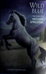 Cover of: Wild Blue: the story of a mustang Appaloosa