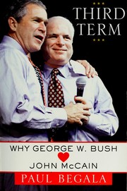 Cover of: Third term: why John McCain [loves] George W. Bush