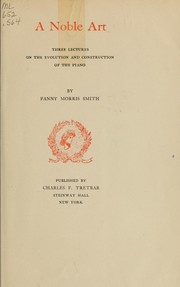 Cover of: A noble art: three lectures on the evolution and construction of the piano